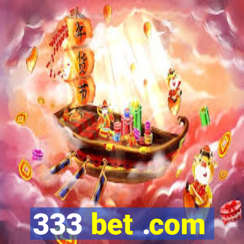 333 bet .com